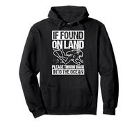 IF FOUND ON LAND PLEASE THROW BACK INTO THE OCEAN Pullover Hoodie