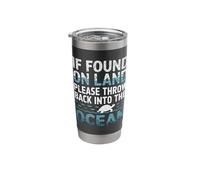 If Found On Land Please Throw Back Into The Ocean Stainless Steel Insulated Tumbler