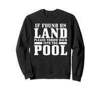 If found on Land please throwback into the Pool Sweatshirt