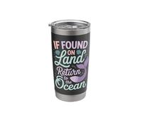 If Found On Land Return to The Ocean Stainless Steel Insulated Tumbler
