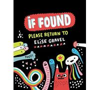If Found Please Return to Elise Gravel