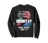 If Found Return Me To Planet Orionyx-7 Space Apparel Sweatshirt