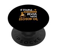 If Found Unconscious Revive With Lechon Oil Funny Lechon Fan PopSockets Adhesive PopGrip
