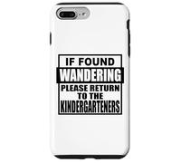 If found wondering please return to the kindergarteners fun Case for iPhone 7 Plus/8 Plus