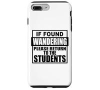 If found wondering please return to the students school fun Case for iPhone 7 Plus/8 Plus