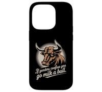 If Gender Confuse You Go Milk A Bull Funny Sarcastic Case for iPhone 14 Pro
