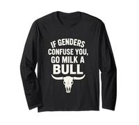 If Genders Confuse You Go Milk A Bull Funny Anti Woke Long Sleeve T-Shirt