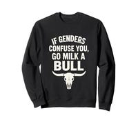 If Genders Confuse You Go Milk A Bull Funny Anti Woke Sweatshirt