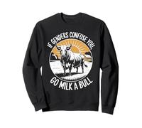 If Genders Confuse You Go Milk a Bull Funny Rural Satire Sweatshirt