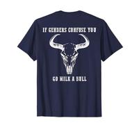 If Genders Confuse You Go Milk A Bull (on Back) T-Shirt