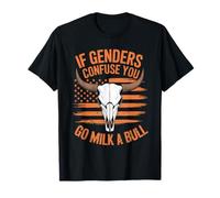 If Genders Confuse You, Go Milk A Bull T-Shirt