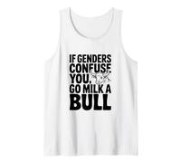 If Genders Confuse You Go Milk A Bull Tank Top