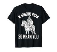 If Genghis Khan So Khan You Funny Social Study History Lover T-Shirt