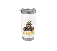 If Genghis Khan So Khan You Stainless Steel Insulated Tumbler