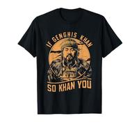 If Genghis Khan So Khan You T-Shirt