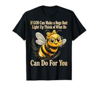 If God Can Make A Bug’s Butt Light Up Christian Funny Value Graphic T-Shirt