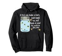 If God can make the butt of a bug glow, imagine what he can do Pullover Hoodie