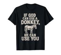 If God Can Use A Donkey He Can Use You Tee Shirt T-Shirt