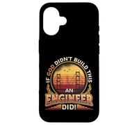 If God Didn´t Build It An Engineer Did - Funny Engineering Case for iPhone 16