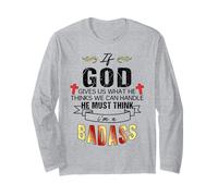 If God Gives Us What He Thinks We Can Handle Pray Christian Long Sleeve T-Shirt