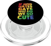 If God Hates Gays Why Are We So Cute Lesbian Trans LGBT PopSockets PopGrip for MagSafe
