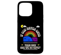 If God Hates us why are we so Cute? Rainbow Kawaii LGBTQ Gay Case for iPhone 15 Pro Max