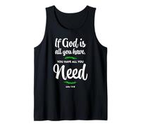 If God is all you have, you have all you need. John 14:8 Tank Top