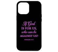 If God Is For Us Who Can Be Against Us Romans 8:31 Bible Fan Case for iPhone 12 Pro Max