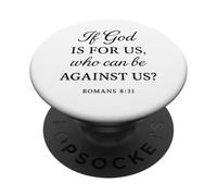 If God Is For Us Who Can Be Against Us Romans 8:31 Bible PopSockets Adhesive PopGrip