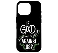 If God Is For Us Who Can Be Against Us? Romans 8:31 Case for iPhone 16 Pro