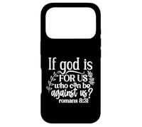 If God Is For Us, Who Can Be Against Us - Romans 8:31 Case for iPhone 17 Pro