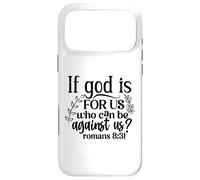 If God Is For Us, Who Can Be Against Us - Romans 8:31 Case for iPhone 17 Pro Max