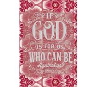 If God Is For Us Who Can Be Against Us Romans 8:31: Sermon Journal | Pink Floral | 6"x9" | 140 Page | Softbound | Matte Cover