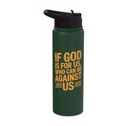 If God is for Us Who Can Be Against Us Stainless Steel Insulated Water Bottle