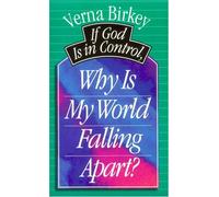 If God Is in Control, Why Is My World Falling Apart