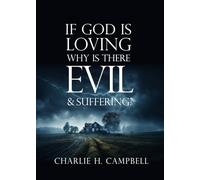 If God Is Loving, Why Is There Evil and Suffering?