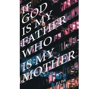 If God Is My Father, Who Is My Mother?