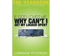 If God Loves Me, Why Can't I Get My Locker Open?: The Yearbook: 365 Days of Devotion