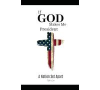 If God Makes Me President: A Nation Set Apart
