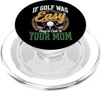 If Golf Was Easy They'd Call It Your Mom PopSockets PopGrip for MagSafe