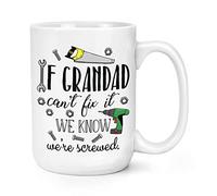 If Grandad Can't Fix It We Know We're Screwed 15oz Large Mug Cup