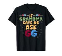 If Grandma Says No Ask Gg Funny Saying For Grandma Women T-Shirt