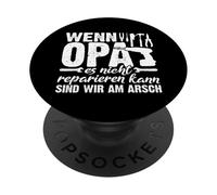 If grandpa cannot repair it we are on the ass PopSockets Adhesive PopGrip