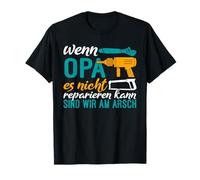 If Grandpa Cannot Repair it we are on The Ass T-Shirt