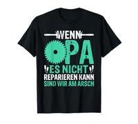 If Grandpa Cannot Repair it we are on The Ass T-Shirt