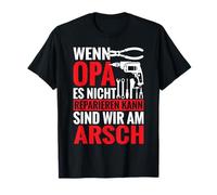 If Grandpa Cannot Repair it we are on The Ass T-Shirt