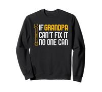 If Grandpa Cant Fix It No One Can Tee Christmas Fathers Day Sweatshirt