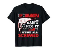 If Grandpa Can't Fix it We're All Screwed Funny Father's Day T-Shirt