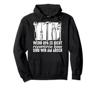 If grandpa can't fix it, we're screwed Pullover Hoodie