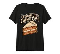 If Grumpy Feed Carrot Cake Dessert Mood Fix Premium T-Shirt